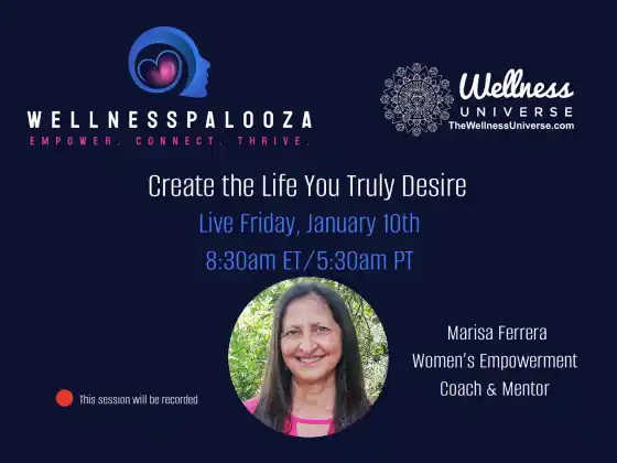 Wellnesspalooza 2025 Crea la vida que deseas con Marisa Ferrera
